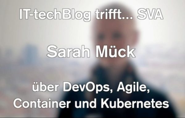 Sarah Mück (SVA) über DevOps, Kubernetes und agile Software-Entwicklung