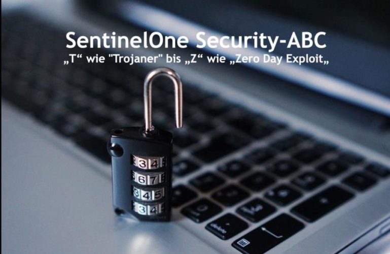 SentinelOne Security ABC, Folge 6 - Von “Trojaner bis “Zero Day Exploit”