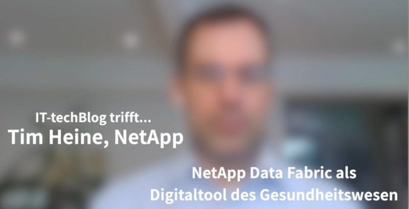 Tim Heine (NetApp) über Data Fabric als Digital-Tool für das Gesundheitswesen