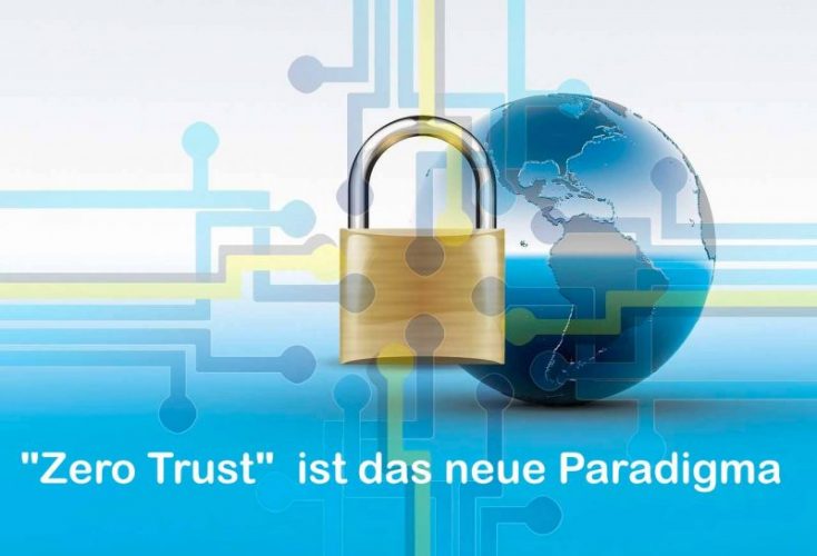 Zero Trust ist das neue Security-Paradigma