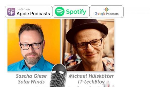 Sascha Giese von SolarWinds im Podcast über den IT-Trends Report 2021