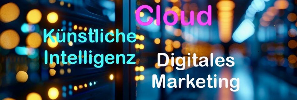 Erfolgreiches Digitales Marketing hängt von den Faktoren Sicherheit, Cloud und KI ab
